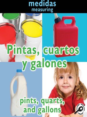 cover image of Pintas, cuartos y galones (Pints, Quarts, and Gallons)